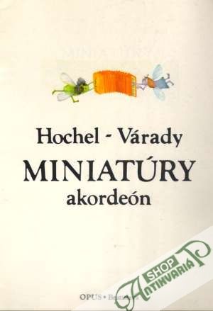 Miniatúry - Hochel / Várady
