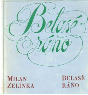 Belasé ráno - Zelinka Milan