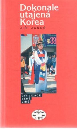 Dokonale utajená Korea - Janoš Jiří