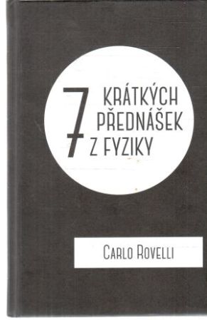 7 krátkých přednášek z fyziky - Rovelli Carlo