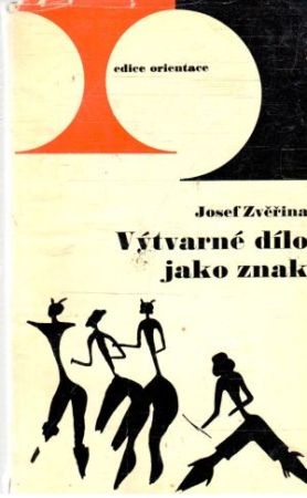 Výtvarné dílo jako znak - Zvěřina Josef