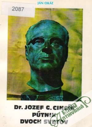 J.G. Cincík - Pútnik dvoch svetov - Okáľ Ján