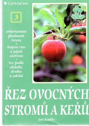 Řez ovocných stromu a keřu - Kadlec Jan