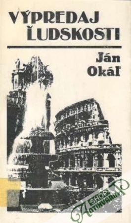 Výpredaj ľudskosti - Okáľ Ján