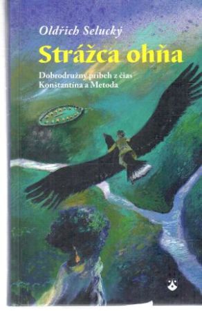 Strážca ohňa - Selucký Oldřich