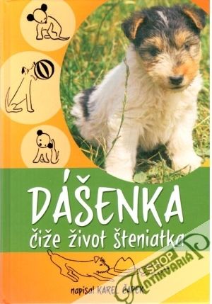 Dášenka čiže život šteniatka - Čapek Karel