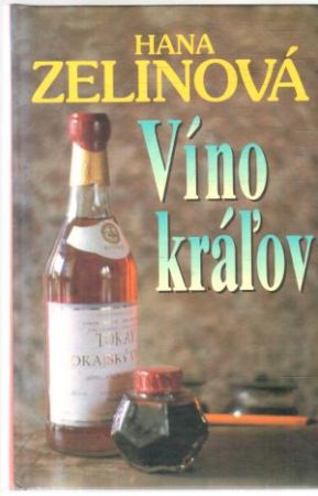 Víno kráľov - Zelinová Hana
