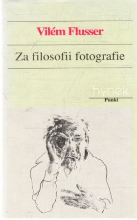Za filosofii fotografie - Flusser Vilém