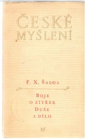 Boje o zítřek, Duše a dílo - Šalda F. X.