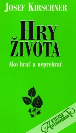 Hry života - Kirschner Josef