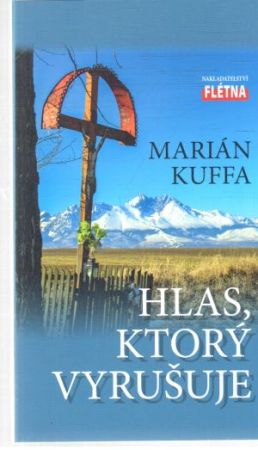 Hlas, ktorý vyrušuje - Kuffa Marián