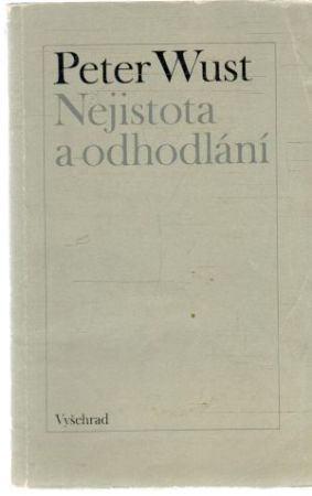 Nejistota a odhodlání - Wust Peter