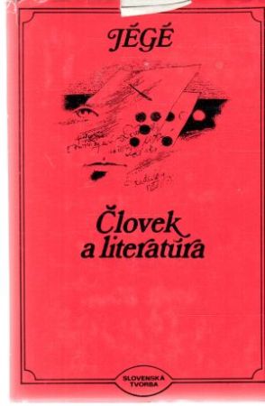 Človek a literatúra - Jégé Ladislav Nádaši