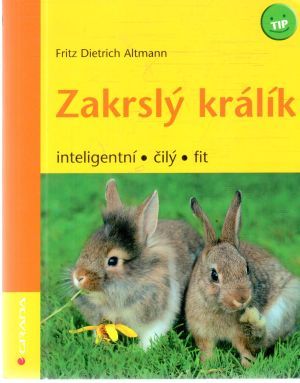 Zakrslý králík - Altmann Fritz Dietrich