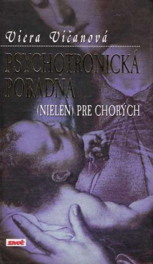 Psychotronická poradňa (nielen) pre chorých - Vičanová Viera