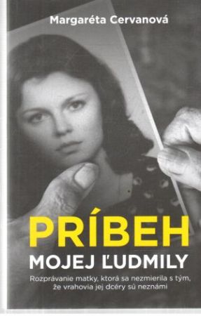 Príbeh mojej Ľudmily - Cervanová Margaréta