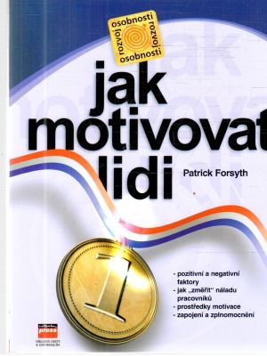 Jak motivovat lidi - Forsyth Patrick