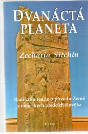 Dvanáctá planeta - Sitchin Zecharia