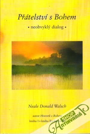 Přátelství s Bohem - Walsch Neale Donald