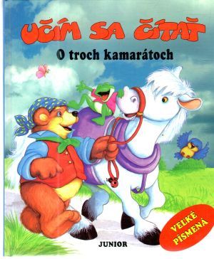Učím sa čítať - O troch kamarátoch - Bukovenová Katarína