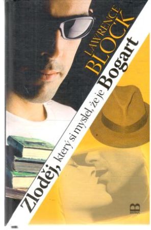 Zloděj, který si myslel, že je Bogart - Block Lawrence