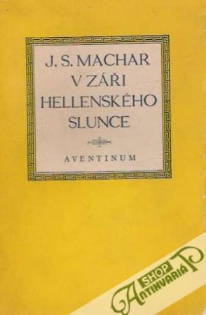 V záři Hellenského slunce - Machar J.S,