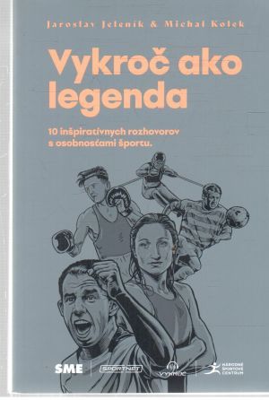 Vykroč ako legenda - Jeleník Jaroslav, Kolek Michal
