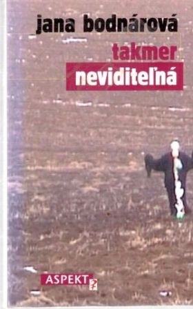 Takmer neviditeľná - Bodnárová Jana