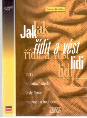 Jak řídit a vést lidi - Bělohlávek František