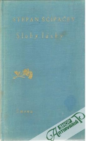 Slohy lásky - Ščipačev Stepan