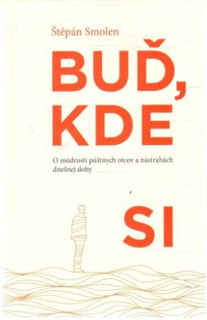 Buď, kde si - Smolen Štěpán