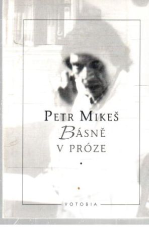 Básně v próze - Mikeš Petr
