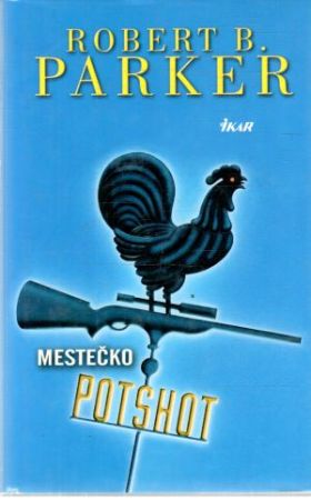 Mestečko Potshot - Parker Robert B.
