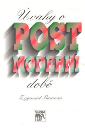 Úvahy o postmoderní době - Bauman Zygmunt