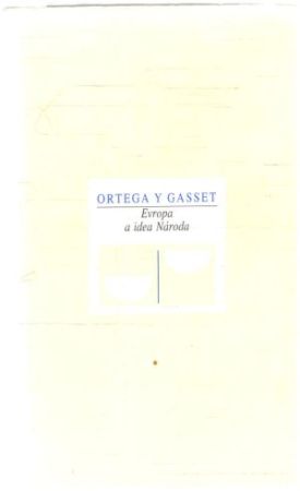 Evropa a idea Národa - Gasset Ortega Y