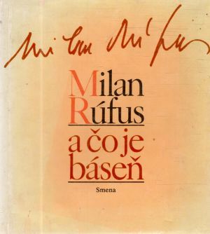 A čo je báseň - Rúfus Milan