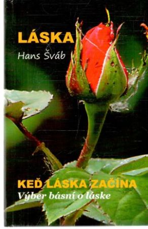 Láska - keď láska začína - Šváb Hans