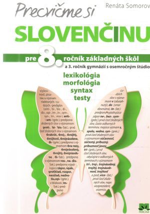Precvičme si slovenčinu pre 8. ročník základných škôl - Somorová Renáta