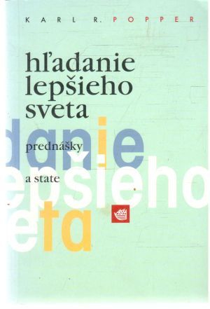 Hľadanie lepšieho sveta - Popper Karl R.