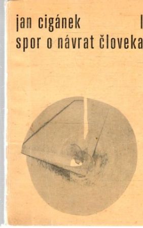 Spor o návrat človeka - Cigánek Jan