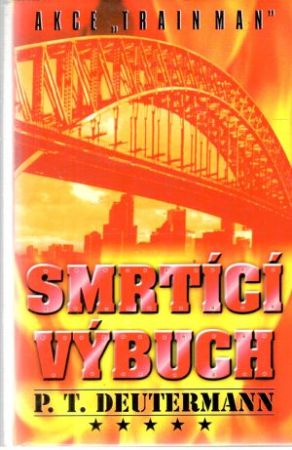 Smrtící výbuch - Deutermann P. T.