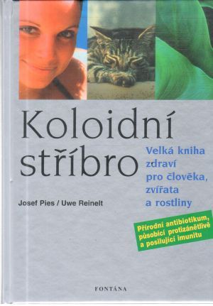Koloidní stříbro - Pies Josef, Reinelt Uwe