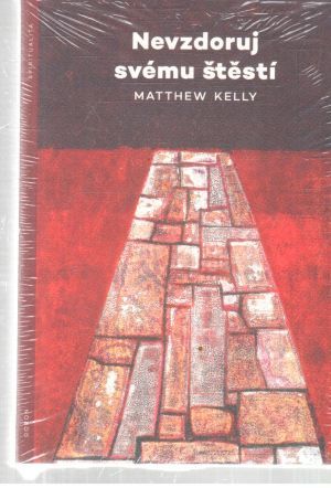 Nevzdoruj svému štěstí - Kelly Matthew