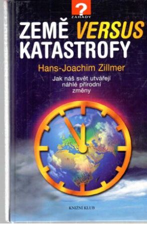 Země versus katastrofy - Zillmer Hans-Joachim
