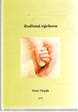 Rodinná výchova - Tirpák Peter
