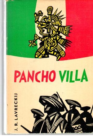 Pancho Villa - Lavreckij J. R.