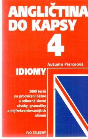Angličtina do kapsy 4. - idiomy - Pierceová Autumn