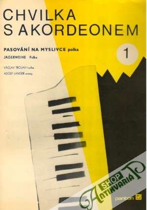 Chvilka s akordeonem 1. - Pasování na myslivce - Kolektív autorov