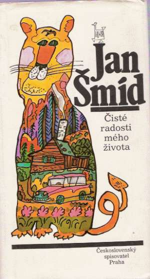 Čisté radosti mého života - Šmíd Jan