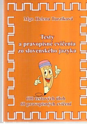 Testy a pravopisné cvičenia zo slovenského jazyka - Turzíková Helena